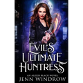 Evil's Ultimate Huntress: An Alexis Black Novel: Book Two