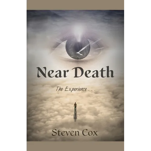 Near Death: The Experience,,,