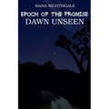 Epoch of the Promise: Dawn Unseen
