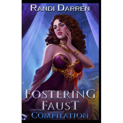 Fostering Faust: Compilation: Rebirth (Books 1-3)