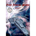 Time Travel Wars: Time Travel Academy 3