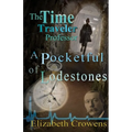 The Time Traveler Professor, Book Two: A Pocketful of Lodestones