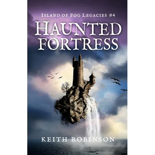 Haunted Fortress (Island of Fog Legacies #4)