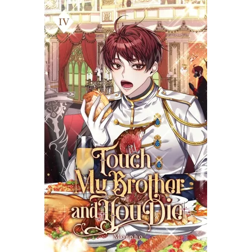 Touch My Brother and You Die: Volume IV (Light Novel)
