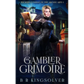The Gambler Grimoire: An Urban Fantasy Mystery