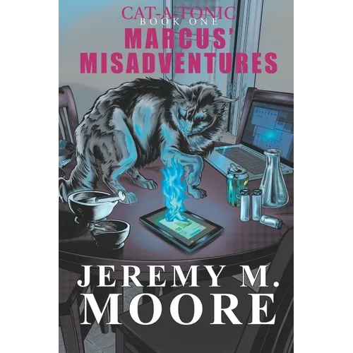 Cat-a-Tonic Book 1: Marcus' Misadventures