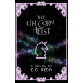 The Unicorn Heist: A light-hearted fantasy adventure