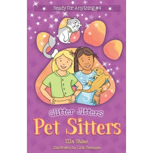 Glitter Jitters: Pet Sitters: Ready For Anything #4: A funny junior reader series (ages 5-8) with a sprinkle of magic