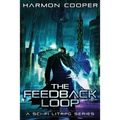 The Feedback Loop: (Book One) (Sci-Fi Series)