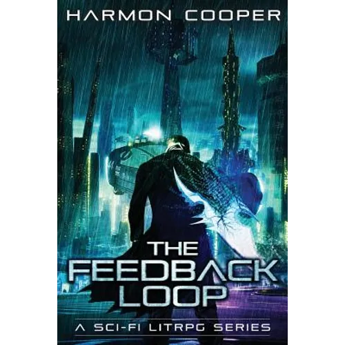 The Feedback Loop: (Book One) (Sci-Fi Series)