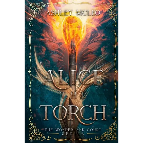 Alice the Torch: An Alice in Wonderland Fairytale Retelling