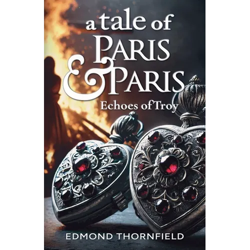 A Tale of Paris & Paris: Echoes of Troy