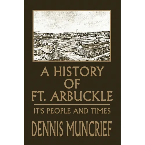A History of Ft. Arbuckle: It's People and Times