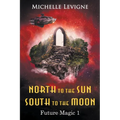 North to the Sun, South to the Moon