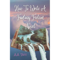 How To Write A Fantasy Fiction Novel