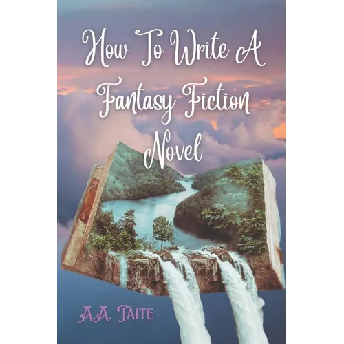 How To Write A Fantasy Fiction Novel