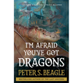 I'm Afraid You've Got Dragons