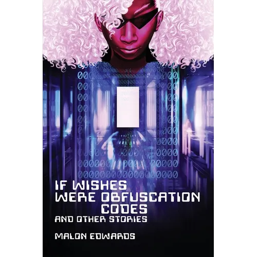 If Wishes Were Obfuscation Codes and Other Stories