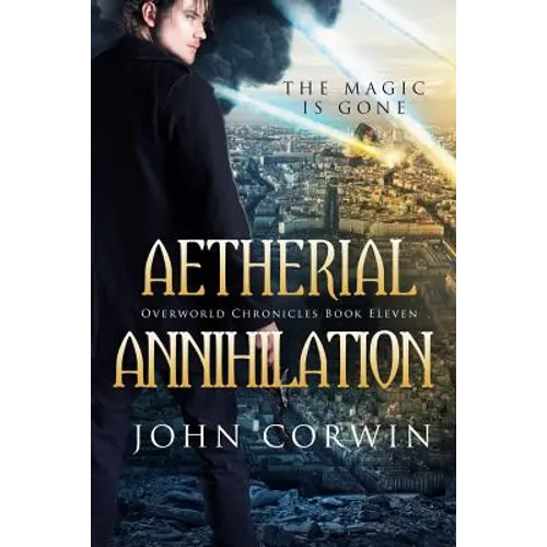 Aetherial Annihilation: Book Eleven of the Overworld Chronicles