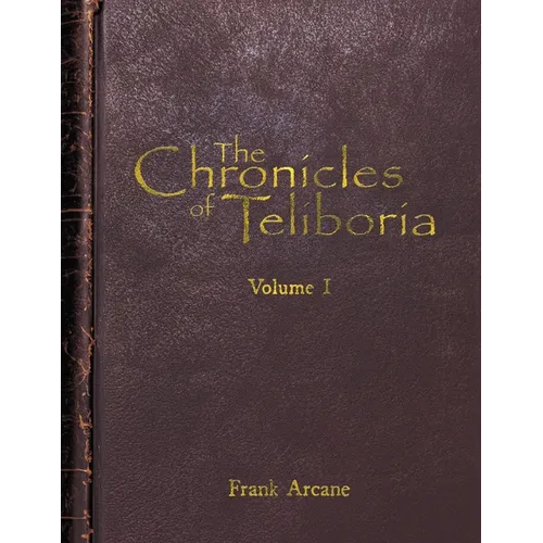 The Chronicles of Teliboria, Volume I: A Sandbox TTRPG World Unveiled