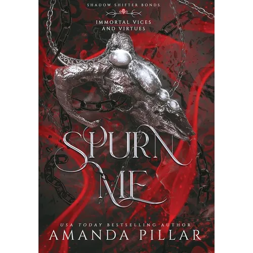 Spurn Me: Immortal Vices and Virtues: Shadow Shifter Bonds
