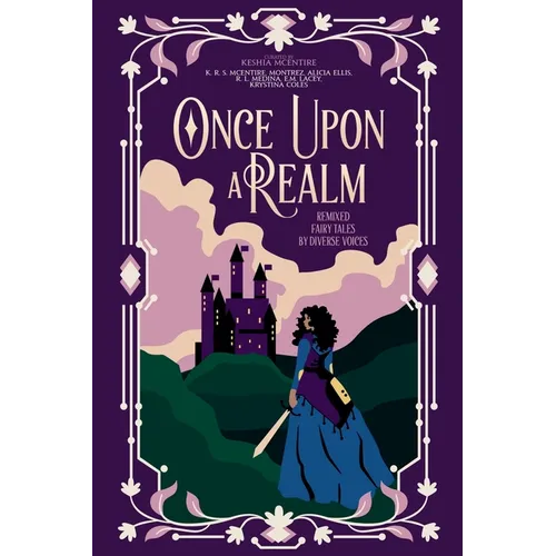 Once Upon A Realm: Remixed Fairy Tales by Diverse Voices
