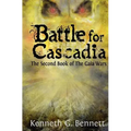 Battle for Cascadia: The Second Book of The Gaia Wars