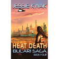 Heat Death: The Bulari Saga