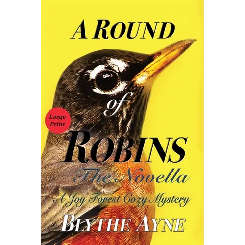 A Round of Robins: A Joy Forest Cozy Mystery