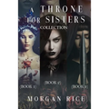 A Throne for Sisters (Books 1, 2, and 3)