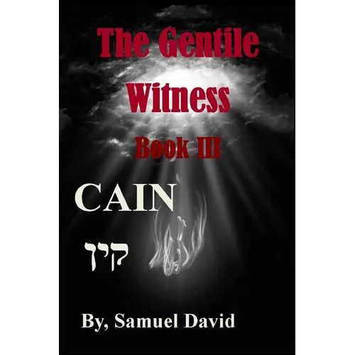 The Gentile Witness Book III Cain: Cain