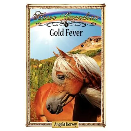 Gold Fever: Sometimes Horses Need a Little Magic