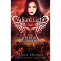 Valiant Light: A Demon Trappers Novel