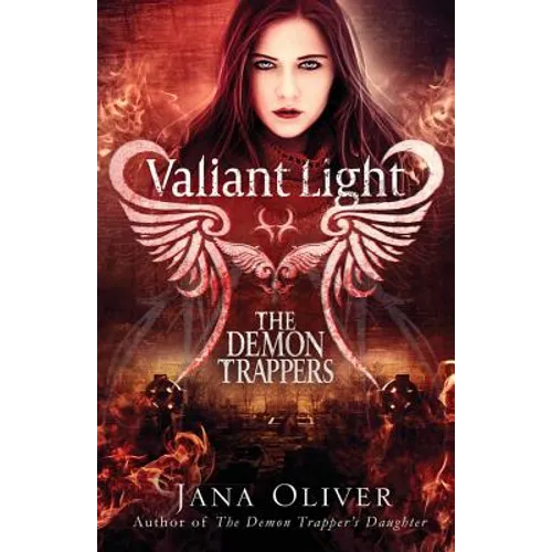 Valiant Light: A Demon Trappers Novel