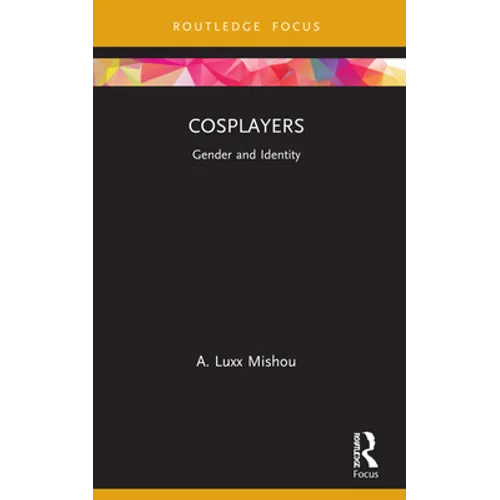 Cosplayers: Gender and Identity