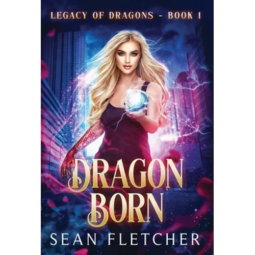 Dragon Born (Legacy of Dragons Book One)