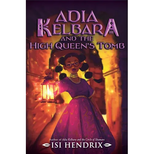 Adia Kelbara and the High Queen's Tomb