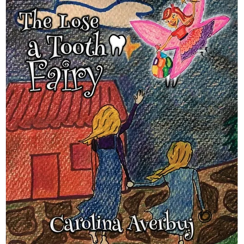 The Lose a Tooth Fairy