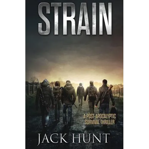 Strain - A Post-Apocalyptic Survival Thriller