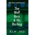 The Wolf Boss & His Darling: (as a Rom-Com)