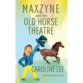 Maxzyne and the Old Horse Theatre