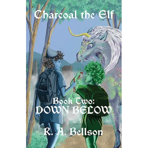 Charcoal the Elf, Book Two: Down Below: Down Below