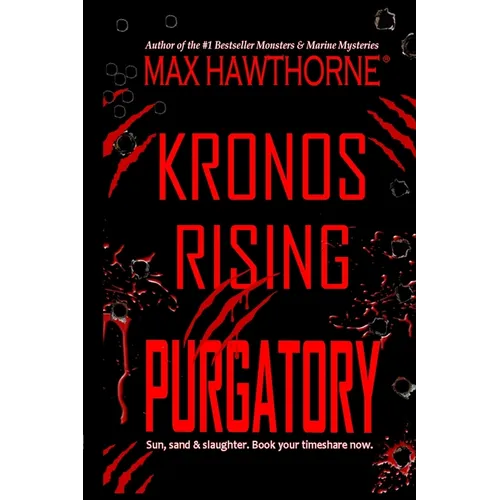 Kronos Rising: PURGATORY (a Fast-Paced Sci-Fi Suspense Thriller): Book 6 in the Kronos Rising Series