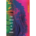 The Child Left In The Dark