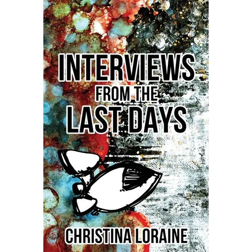 Interviews from the Last Days