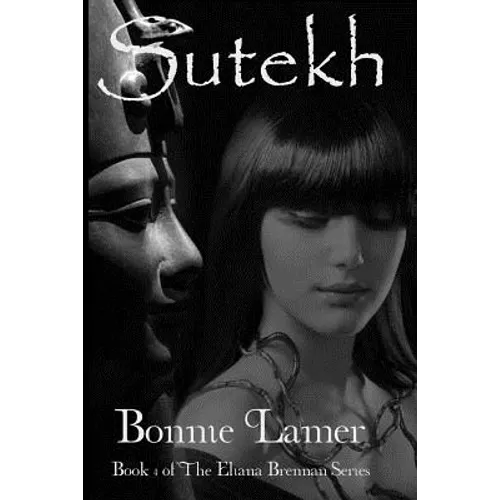 Sutekh: Book 4 of The Eliana Brennan Series