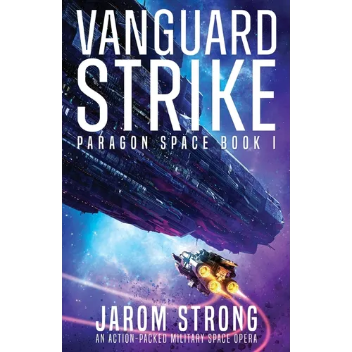 Vanguard Strike: An action-packed military space opera
