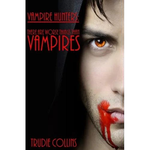 There are worse things than Vampires