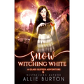 Snow Witching White: A Glass Slipper Adventure Book 6