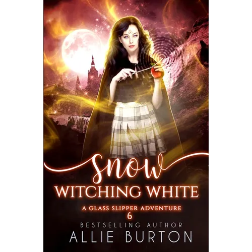 Snow Witching White: A Glass Slipper Adventure Book 6